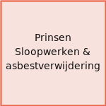 Prinsen Sloopwerken & asbestverwijdering